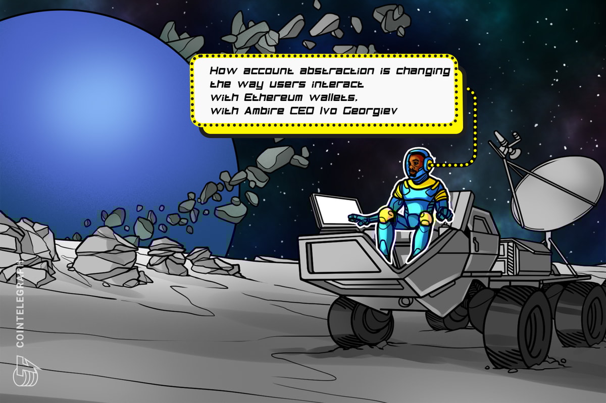 Account abstraction could bring the next billion users to Ethereum — Ambire CEO